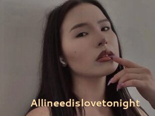 Allineedislovetonight