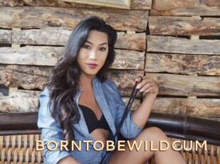 BORNTOBEWILDCUM