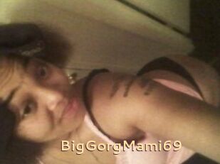 BigGorgMami69