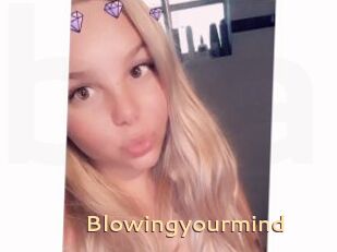 Blowingyourmind