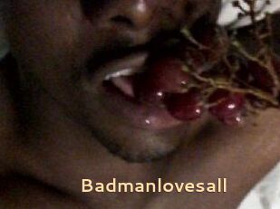 Badmanlovesall