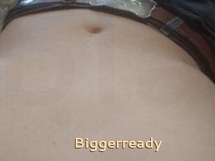 Biggerready