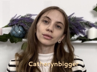 Catherynbigger