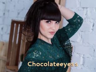 Chocolateeyess