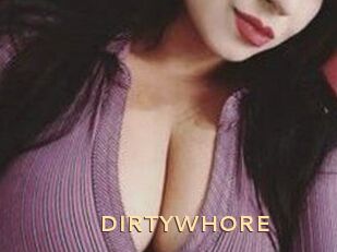DIRTYWHORE