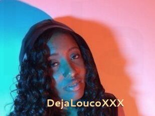 DejaLoucoXXX