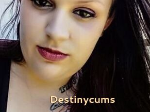 Destinycums