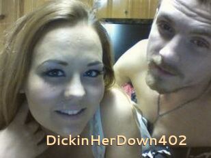DickinHerDown402