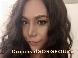 DropdeadGORGEOUZZ