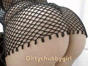 Dirtychubbygirl