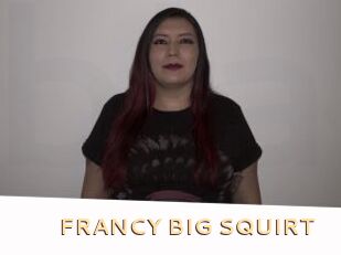 FRANCY_BIG_SQUIRT