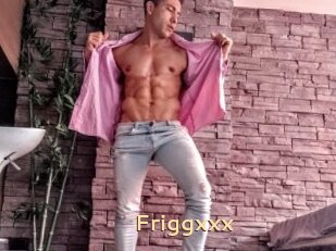 Friggxxx