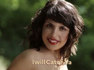 IwillCatchYa