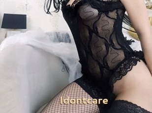 Idontcare