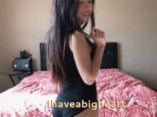 Ihaveabigheart