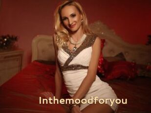 Inthemoodforyou