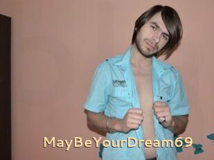MayBeYourDream69