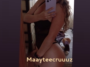 Maayteecruuuz