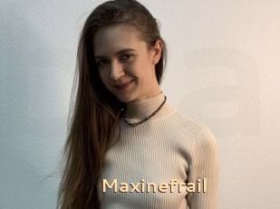 Maxinefrail