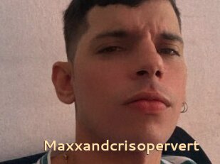Maxxandcrisopervert