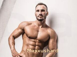 Maxxushard