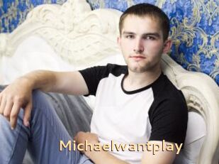 Michaelwantplay