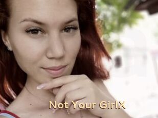Not_Your_GirlX