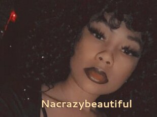 Nacrazybeautiful