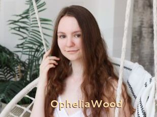 OpheliaWood
