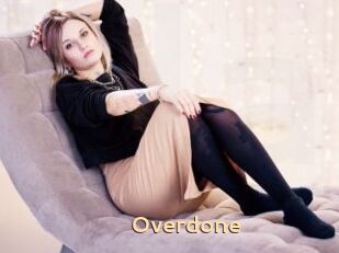 Overdone