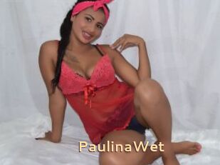 PaulinaWet
