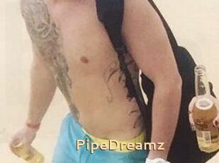 PipeDreamz