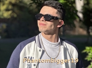 Phantombigger19