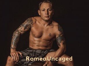 RomeoUncaged
