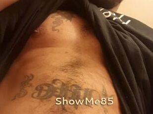 ShowMe85