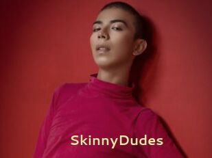 SkinnyDudes