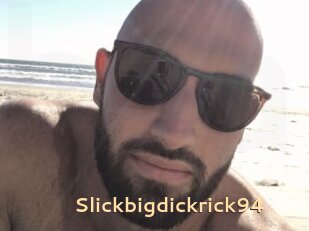 Slickbigdickrick94