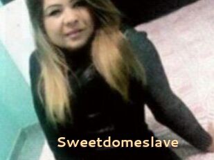 Sweetdomeslave
