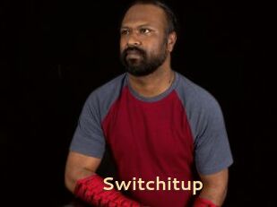 Switchitup