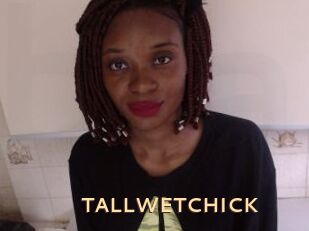TALLWETCHICK