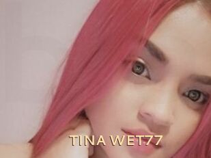 TINA_WET77