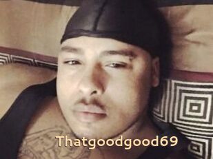 Thatgoodgood69
