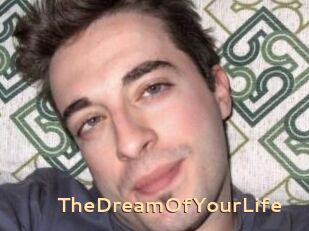 TheDreamOfYourLife