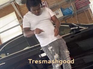 Tresmashgood