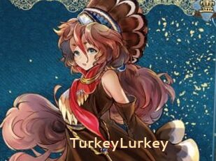 TurkeyLurkey