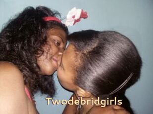 Twodebridgirls
