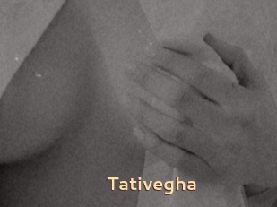 Tativegha