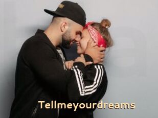 Tellmeyourdreams