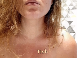 Tish