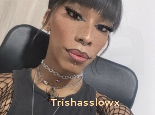 Trishasslowx